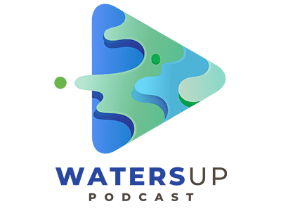 Waters Up? – Ep.8 – Waters up Beyond the Clean Water Act.